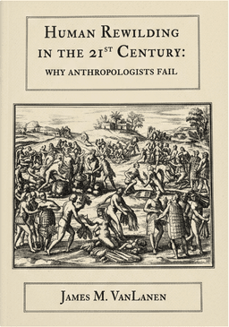 Human Rewilding in the 21st Century