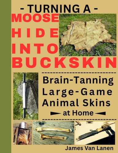 Turning a Moose Hide into Buckskin