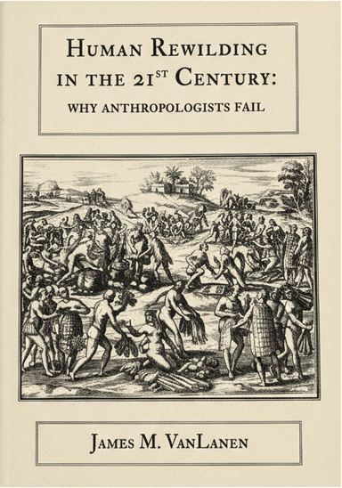 Human Rewilding in the 21st Century